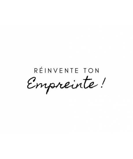 Réinvente ton empreinte !