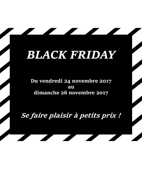 Black Friday : 25 Novembre 2017 !