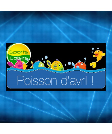 [Jeu Concours] Poisson d’Avril chez Sports Loisirs !