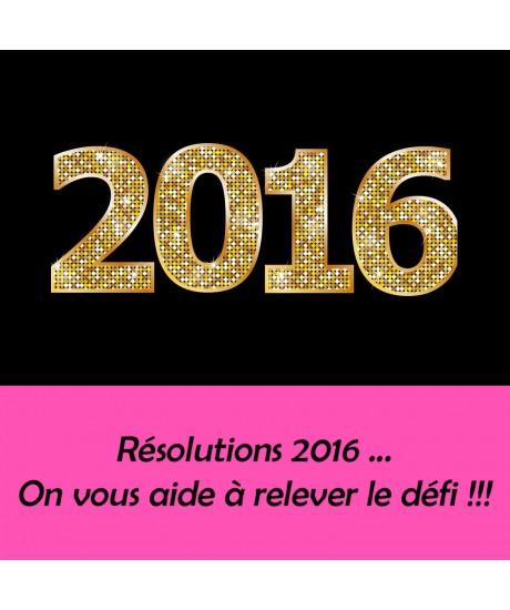 Résolutions 2016…TOP Défi !!